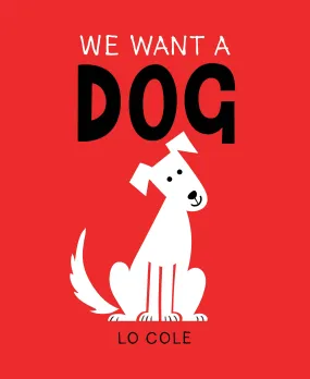 We Want A Dog (hardcover)